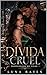 Dívida Cruel: Propriedade do Vilão: Um Romance Dark (CEO, Stalker e Obsessão) (Portuguese Edition)