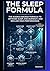 The Sleep Formula: The Science-Backed Formula to Optimize Sleep, End Burnout, and Reclaim High-Performance: A 12-Step Blueprint for Unstoppable Mental Energy and Digital Discipline