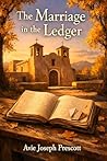 The Marriage in the Ledger: An El Rito Cozy Mystery of Church Records, Hidden Heirs, and Old New Mexico Secrets