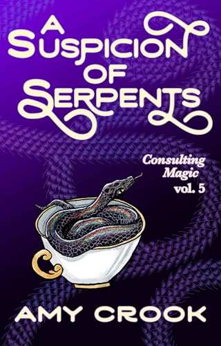 A Suspicion of Serpents (Consulting Magic Book 5)