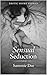 Sensual Seduction: A Collection of Erotic Short Stories for Adults