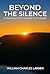 Beyond The Silence: A Journ...