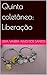 Quinta coletânea: Liberação (Portuguese Edition)