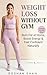 Weight Loss Without Gym: The Complete Home Fat Loss Guide — Burn Fat, Build Strength & Transform Your Body in 30 Days (No Equipment Needed)