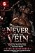 NEVER FROM THE VEIN: He Has a Code. The Code Has a Price. The Price Is Worth It.