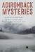 Adirondack Mysteries: Gripping Thrillers, Detective Stories, and Crime Fiction Tales in the Mountains