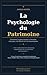 LA PSYCHOLOGIE DU PATRIMOINE: comment l’argent touche à l’identité, à la peur, à la liberté et à la transmission. (French Edition)
