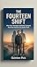 The Fourteen Shift: Why Your Teenager Suddenly Changed and How Parents Can Guide Them