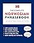 The Complete Norwegian Phrasebook: 1,200 Everyday Phrases for Real-Life Situations, Core Vocabulary for Daily Communication, A Practical Speaking Guide (Learn Norwegian)