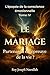 LE MARIAGE: Partenariat ou épreuve de la vie ? (L’Épopée de la Conscience Émotionnelle t. 4) (French Edition)