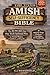 Time-Tested Amish Self-Sufficiency Bible : System that still work, the 30-90-365 day tech-Optional Plan for Food, Water, Comfort and Repair, Step by step Projects, 10 Workbooks and Checklists.