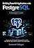 Building Powerful Applications with PostgreSQL: A Developer's Guide: Harness the Full Potential of PostgreSQL for Web Development, Data Analysis, and Real-Time Applications