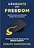 Graduate with Freedom: Build Income and Wealth Before You Graduate: A Practical Guide to Turning Skills into Income Using the BUILD Model™