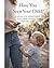 Have You Seen Your Child?: A Guide for Mothers Who Don’t Want to Miss What Matters Most