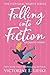 Falling into Fiction: A Romantic Comedy (Fictional Hearts Book 1)