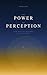 The Power of Perception: How Reality becomes (un)available