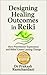 Designing Healing Outcomes in Reiki: How Practitioner Expectancy and Belief Create Lasting Change