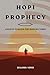 Hopi Prophecies: Ancient Wi...