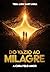 DO VAZIO AO MILAGRE: a cura pelo amor (Portuguese Edition)