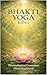 Bhakti Yoga: Book 2 (BhaktiYogaMonk - Bhakti Yoga Books)