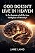 God Doesn't Live in Heaven: Is the human mind the true birthplace of Divinity?
