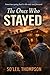 The Ones Who Stayed: A Story of Love, Loyalty, and Survival (The Ones Who...)
