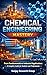 Chemical Engineering : From Fundamentals to Industrial Applications (Engineering Study Books By Sanjay Mandavi Book 7)