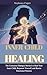 Inner Child Healing: The Conscious Dialogue Method to Heal Your Inner Child, Reparent Yourself, and Rewire Emotional Patterns