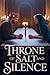 Throne Of Salt And Silence-Romantic fantasy