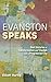 Evanston Speaks: Oral Histories of Transformation and Triumph from a Progressive City (Leadership Studies)