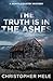The Truth Is in the Ashes