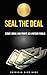 SEAL THE DEAL: START,GROW,AND PROFIT AS A NOTARY PUBLIC