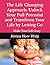 The Life Changing Approach: Unlock Your Full Potential and Transform Your Life by Letting Go: Make Your Life Easy