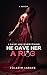 I Gave Him Everything, He G...