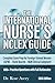 The International Nurse’s NCLEX Guide: Complete Exam Prep for Foreign-Trained Nurses • CGFNS • State Boards • NGN Clinical Judgment • 600+ Practice ... with Full Rationale (Rose Exam Prep Series)