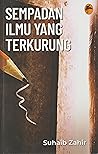 Sempadan Ilmu Yang Terkurung by Suhaib Zahir