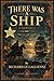 There Was a Ship: A Romance