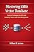 Mastering Zilliz Vector Database: Practical Techniques for Efficient Similarity Search and Data Management