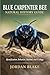 Blue Carpenter Bee Natural History Guide: Identification, Behavior, Habitat, and Ecology