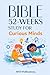 52-Week Bible Study for Curious Minds: Science, Faith, and Wonders