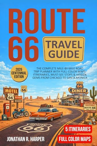 Route 66 Travel Guide: The Complete Mile-by-Mile Road Trip Planner with Full-Color Maps, Itineraries, Must-See Stops & Hidden Gems, Hotels and Restaurants from Chicago to Santa Monica (Kindle Edition)