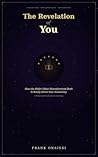 The Revelation of You: How the Bibles Most Misunderstood Book Is Really About Your Awakening