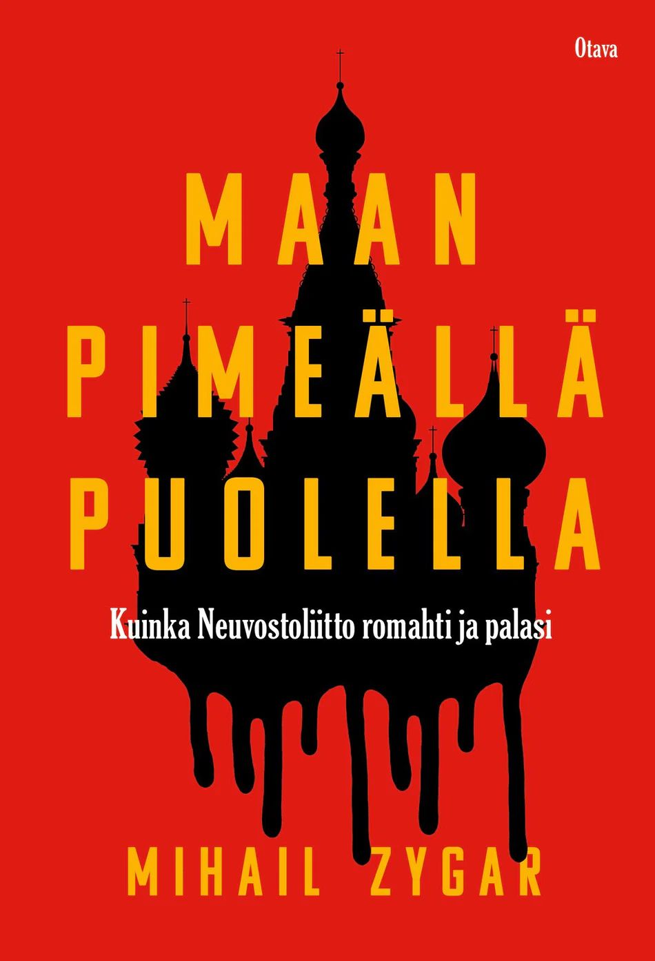 Maan pimeällä puolella - Kuinka Neuvostoliitto romahti ja palasi