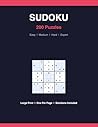 Sudoku Puzzle Book for Adults: 200 Puzzles with Full Solutions | Easy Medium Hard and Expert | Large Print One Per Page