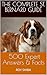 THE COMPLETE ST. BERNARD GUIDE: 500 Expert Answers & Facts: Expanded Explanations • History • Care • Training • Health • Breeding • Legends (The Complete Dog Guide Series)