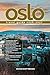 OSLO TRAVEL GUIDE 2026/2027: From Arrival to Departure, a Well-Detailed Guide to Help You Know OSLO in Half the Time with Easy Itineraries, Local Tips, Food, Transport, Budget Advice, and Top Attract