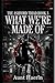 The Ashford Triad Book 3 : What We’re Made Of: A High-Stakes MMM Romance with Found Family, Protective Alpha, Forensic Profiler, and Dangerous Secrets (The Ashford Triad Series)