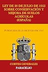 Ley de 20 de julio de 1955 sobre conservación y mejora de suelos agrícolas (España) (Spanish Edition)