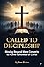Called to Discipleship: Moving Beyond Mere Converts