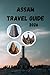 ASSAM TRAVEL GUIDE: Discover Assam with Clarity, Confidence, and Cultural Depth